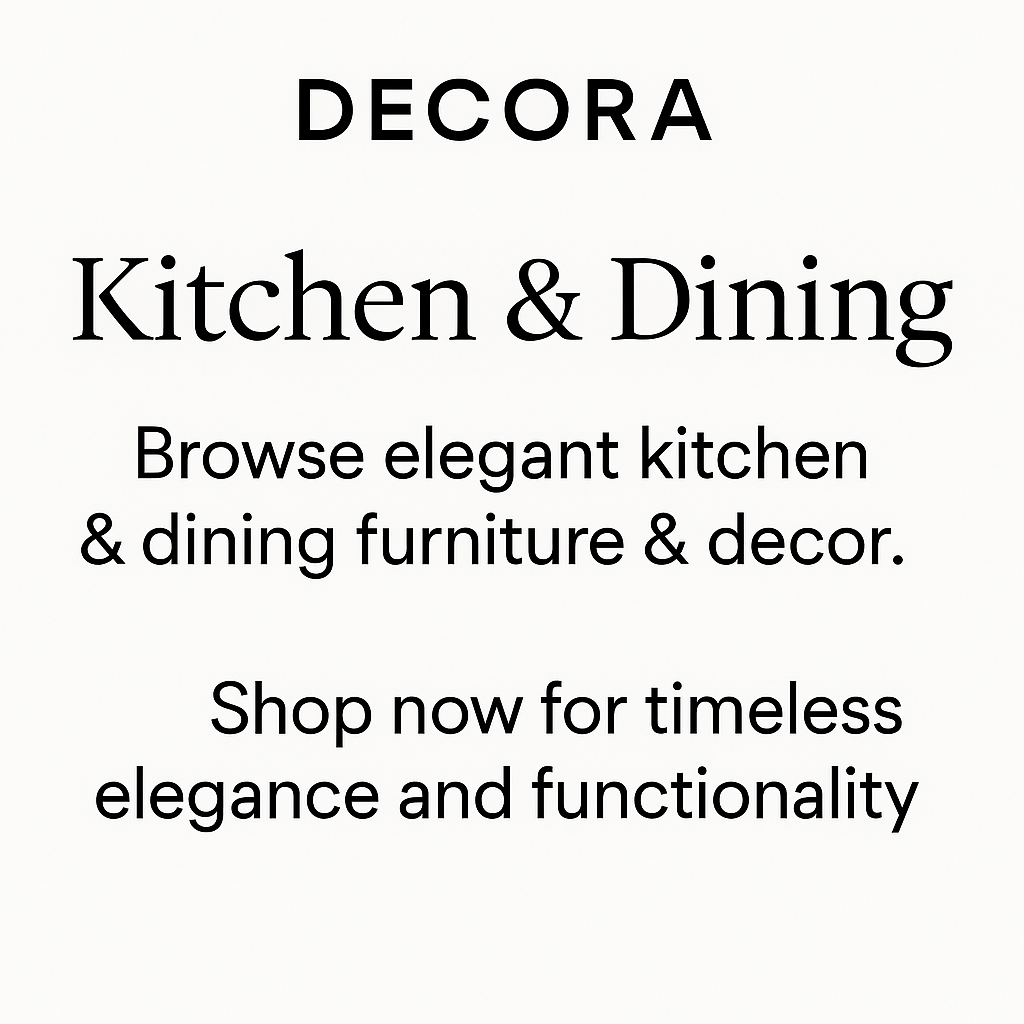 Kitchen & Dining - DECORA™